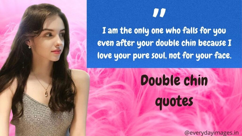 Double chin quotes
