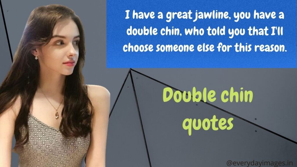 Double chin quotes
