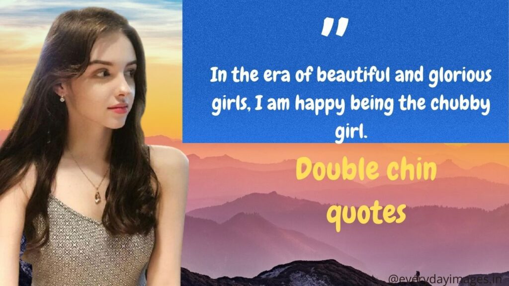 Double chin quotes
