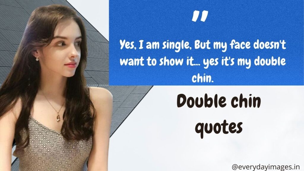 Double chin quotes
