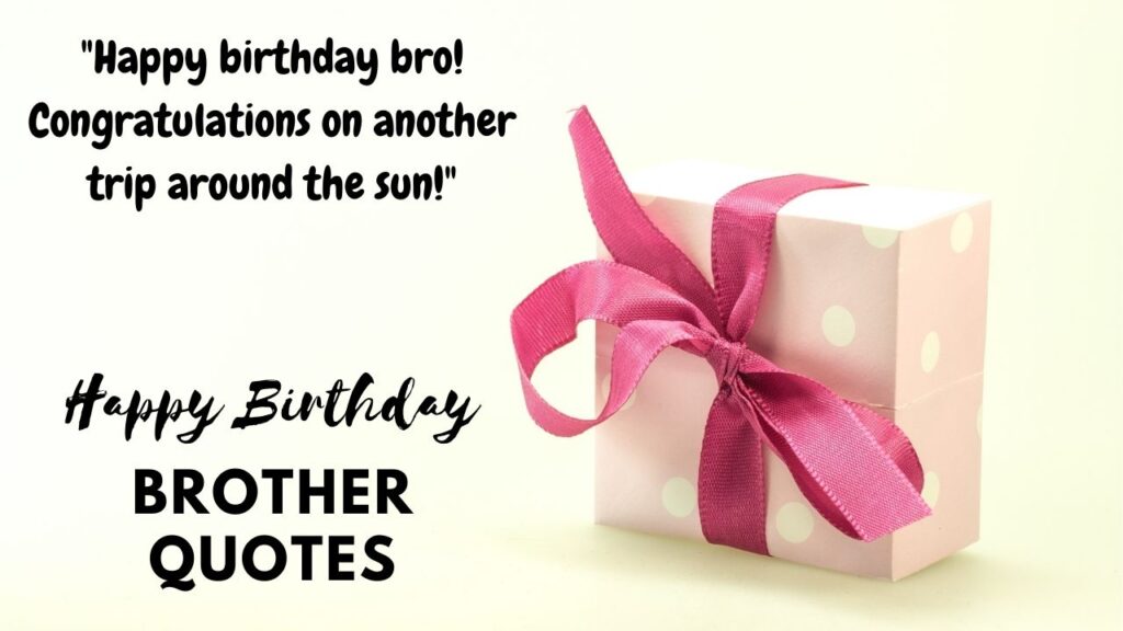 Happy Birthday Bro Quotes