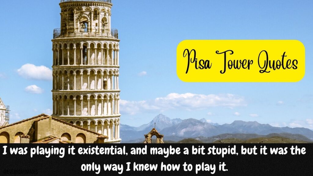 Pisa Tower Quotes