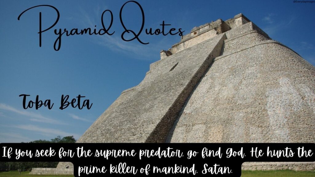 Pyramid Quotes