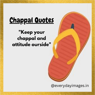 Quotes on chappal