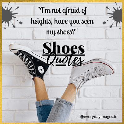 Quotes about shoes and life