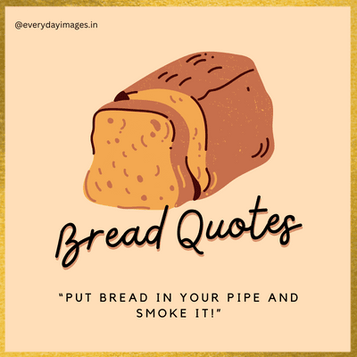 Bread Funny Quotes