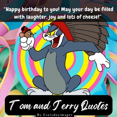 Tom and Jerry birthday wishes quotes