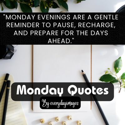 Evening of Monday Quotes