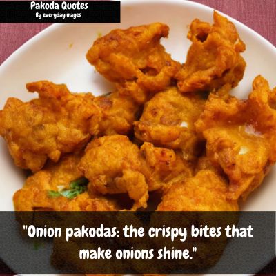 Onion Pakoda Quotes