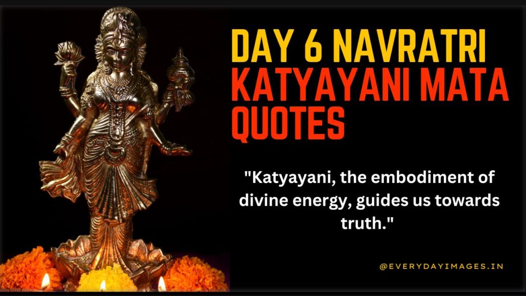 Day 6 navratri Katyayani Mata Quotes